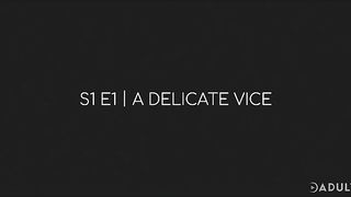 A Delicate Vice (S1 E1) GIRLCORE Adult Show